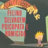 Calvin e Haroldo Vol. 09 - Felino Selvagem Psicopata e Homicida
