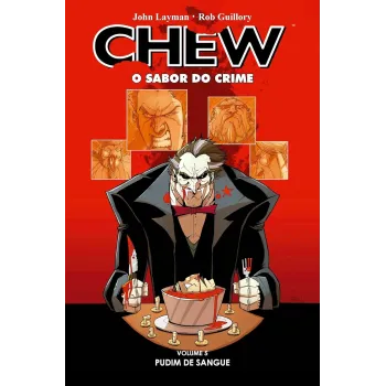 Chew: O Sabor do Crime Vol. 05 - Pudim de Sangue Chew: O Sabor do Crime Vol. 05 - Pudim de Sangue