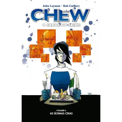 Chew: O Sabor do Crime Vol. 06 - As Últimas Ceias
