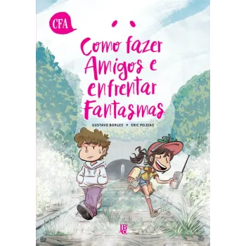 Como Fazer Amigos e Enfrentar Fantasmas Como Fazer Amigos e Enfrentar Fantasmas