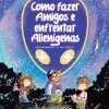 Como Fazer Amigos e Enfrentar Alienígenas