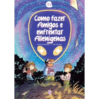 Como Fazer Amigos e Enfrentar Alienígenas Como Fazer Amigos e Enfrentar Alienígenas