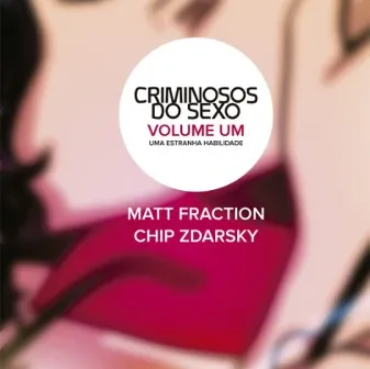 Criminosos do Sexo - Vol. 01 - Uma Estranha Habilidade Criminosos do Sexo - Vol. 01 - Uma Estranha Habilidade