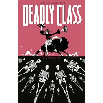 Deadly Class Vol. 05 - 1988: Isso Não é o Fim