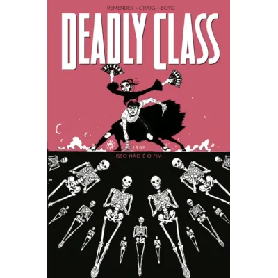 Deadly Class Vol. 05 - 1988: Isso Não é o Fim