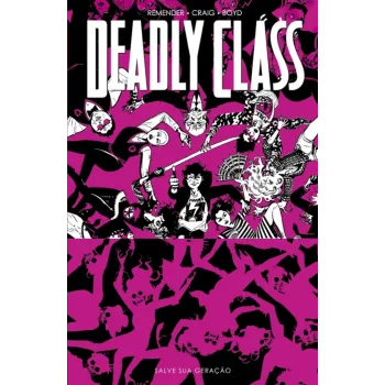 Deadly Class Vol. 07 - Salve Sua Geração Deadly Class Vol. 07 - Salve Sua Geração