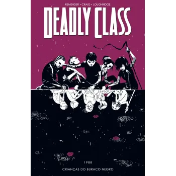 Deadly Class Vol. 02 - 1988: Crianças do Buraco Negro