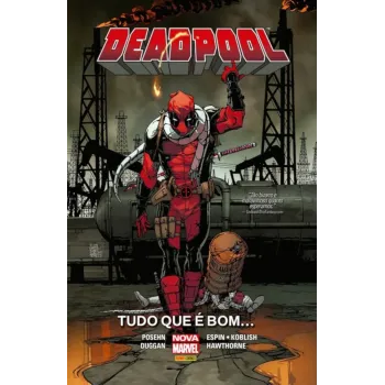 Deadpool - Tudo Que É Bom...