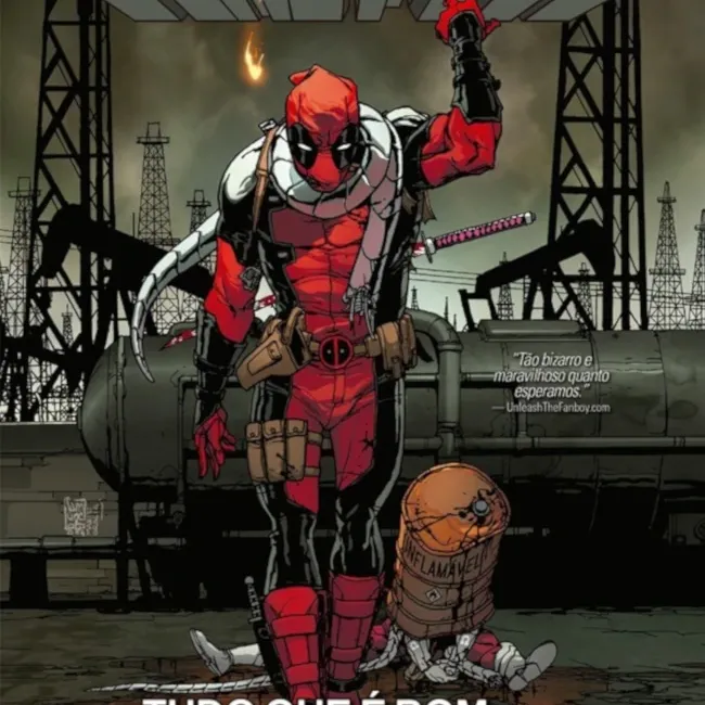 Deadpool - Tudo Que É Bom...
