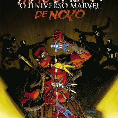 Deadpool Massacra o Universo Marvel de Novo