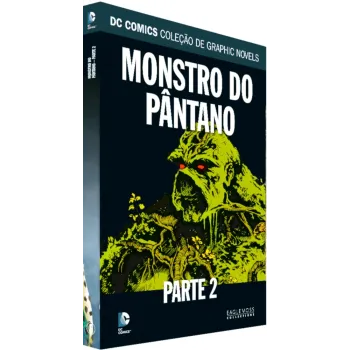 DC Comics Coleção de Graphic Novels Vol. 67 - Monstro do Pântano Parte 2 - Eaglemoss