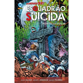 Esquadrão Suicida - Ponto sem Volta - Os Novos 52! Esquadrão Suicida - Ponto sem Volta - Os Novos 52!