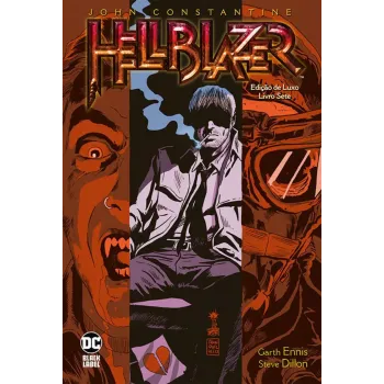 John Constantine HellBlazer - Edição De Luxo Vol. 07 John Constantine HellBlazer - Edição De Luxo Vol. 07