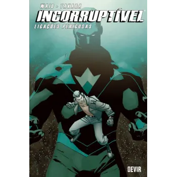 Incorruptível Vol. 03 - Ligações Perigosas