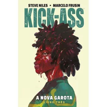 Kick-Ass: A Nova Garota - Livro 3 Kick-Ass: A Nova Garota - Livro 3