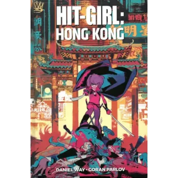 Hit-Girl Vol. 05 - Hong Kong Hit-Girl Vol. 05 - Hong Kong