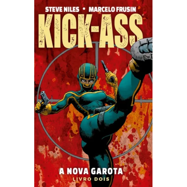 Kick-Ass: A Nova Garota - Livro 2 Kick-Ass: A Nova Garota - Livro 2