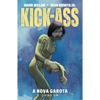 Kick-Ass: A Nova Garota - Livro 1 Kick-Ass: A Nova Garota - Livro 1