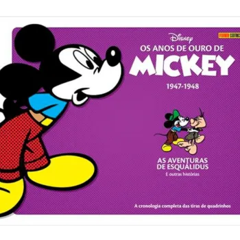 Anos de Ouro de Mickey, Os Vol. 03: 1947-1948 - As Aventuras de Esquálidus e outras histórias Anos de Ouro de Mickey, Os Vol. 03: 1947-1948 - As Aventuras de Esquálidus e outras histórias