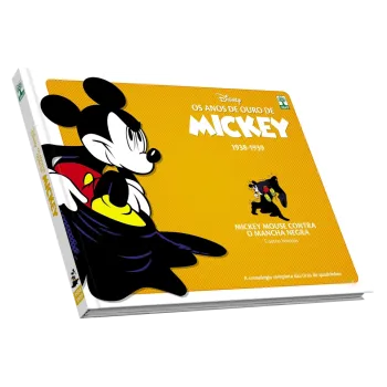Anos de Ouro de Mickey, Os : 1938-1939 - Mickey Mouse Contra o Mancha Negra e outras histórias Anos de Ouro de Mickey, Os : 1938-1939 - Mickey Mouse Contra o Mancha Negra e outras histórias