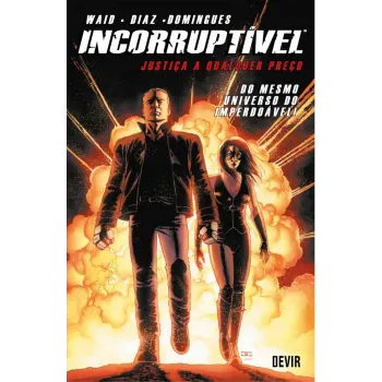 Incorruptível Vol. 01 - Justiça a Qualquer Preço