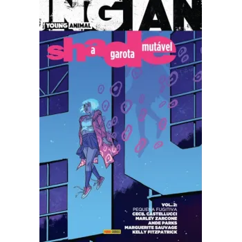Shade: A Garota Mutável Vol. 02 - Pequena Fugitiva