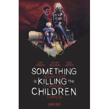 Something is Killing the Children - Alguma Coisa Está Matando as Crianças Vol. 02