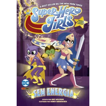 DC Super Hero Girls: Sem Energia (DC Kids)