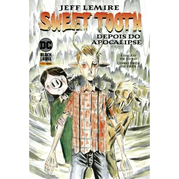 Sweet Tooth Edição de Luxo Vol. 03 Sweet Tooth Edição de Luxo Vol. 03