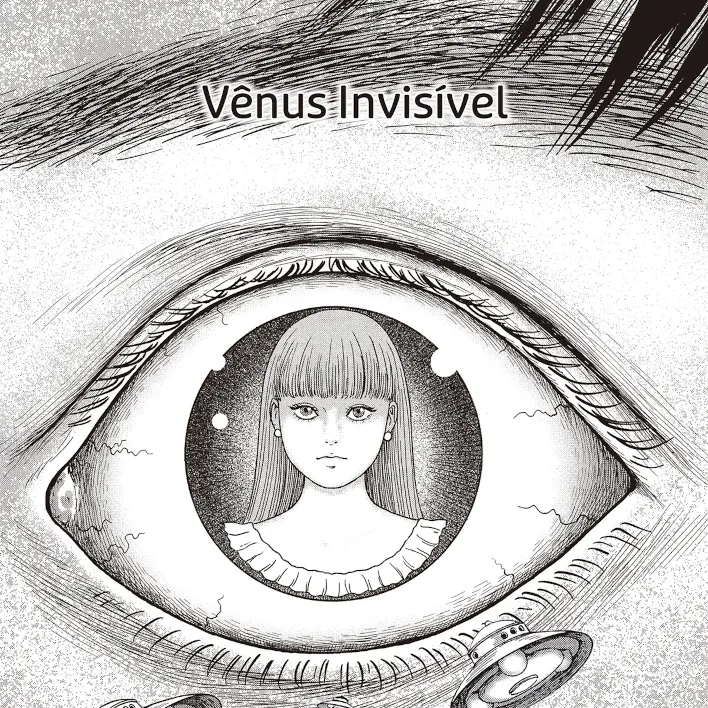 Vênus Invisível - Coleção de Histórias Curtas: O Melhor de Junji Ito Vênus Invisível - Coleção de Histórias Curtas: O Melhor de Junji Ito