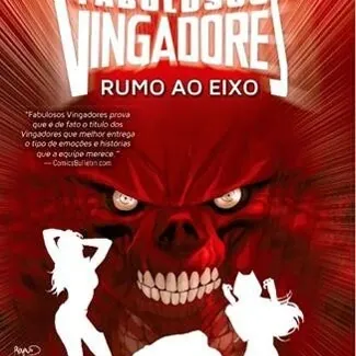 Fabulosos Vingadores - Rumo ao Eixo Fabulosos Vingadores - Rumo ao Eixo