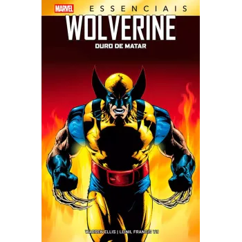 Wolverine - Duro De Matar (Marvel Essenciais)